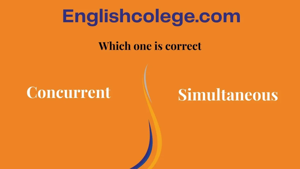 Concurrent vs Simultaneous