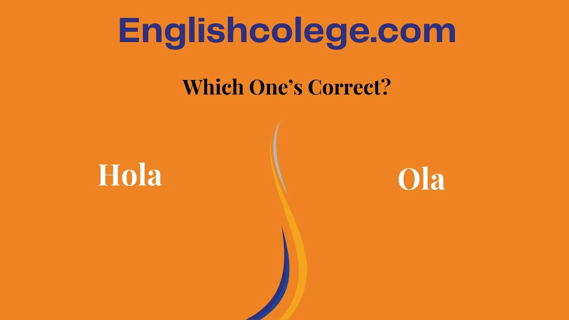 Hola in English  Is It Hola or Ola? The Real Difference Explained -  englishcolege.com