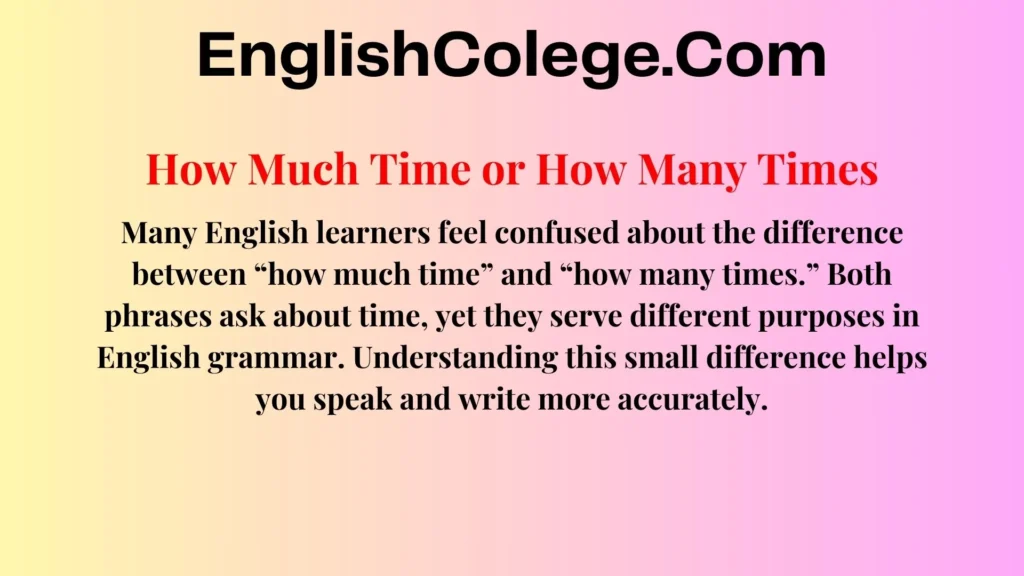 How Much Time or How Many Times