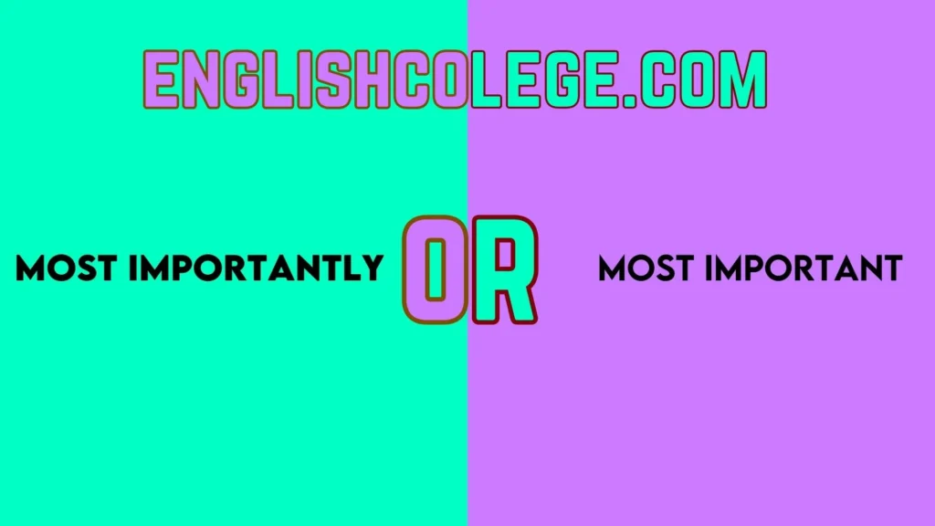 Most Importantly or Most Important