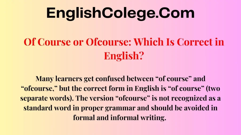 Of Course or Ofcourse: Which Is Correct in English?