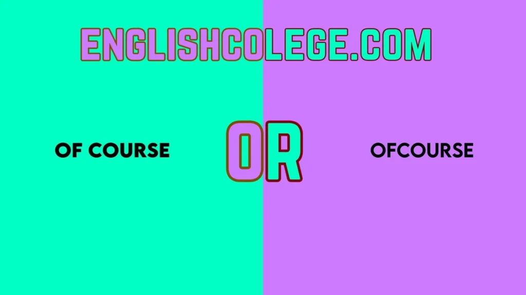 Of Course or Ofcourse