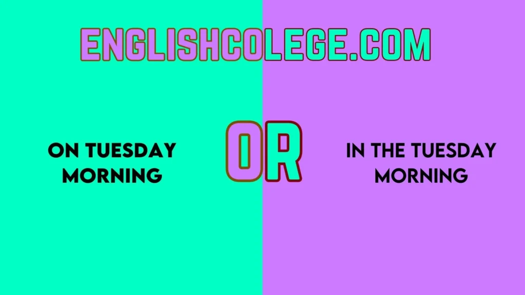“On Tuesday Morning” or “In the Tuesday Morning”