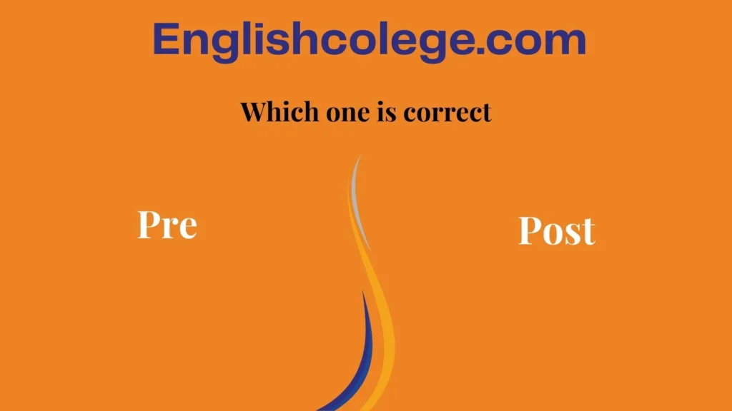 “Pre” vs “Post”