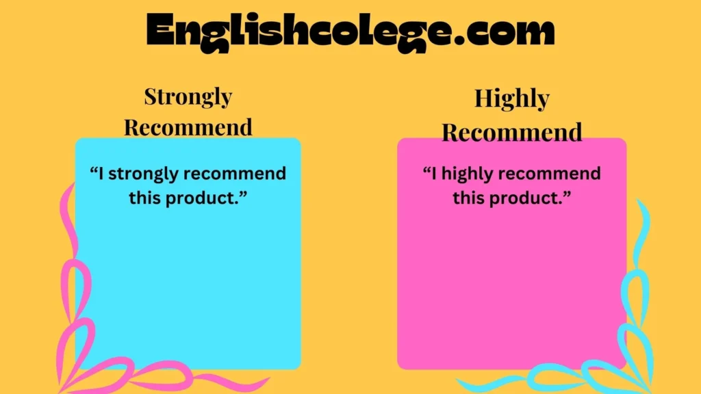 Strongly Recommend vs Highly Recommend