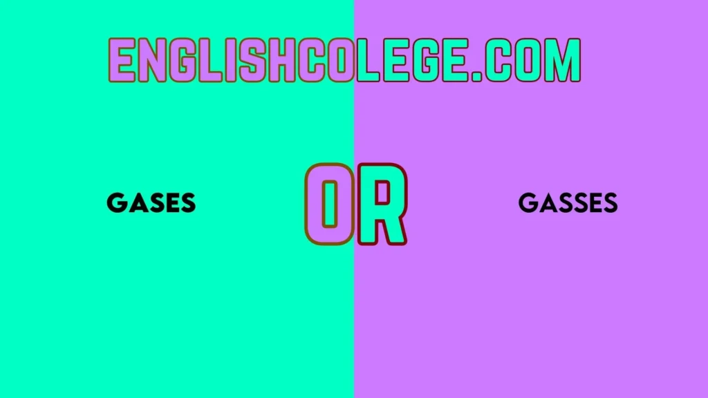 Gases or Gasses