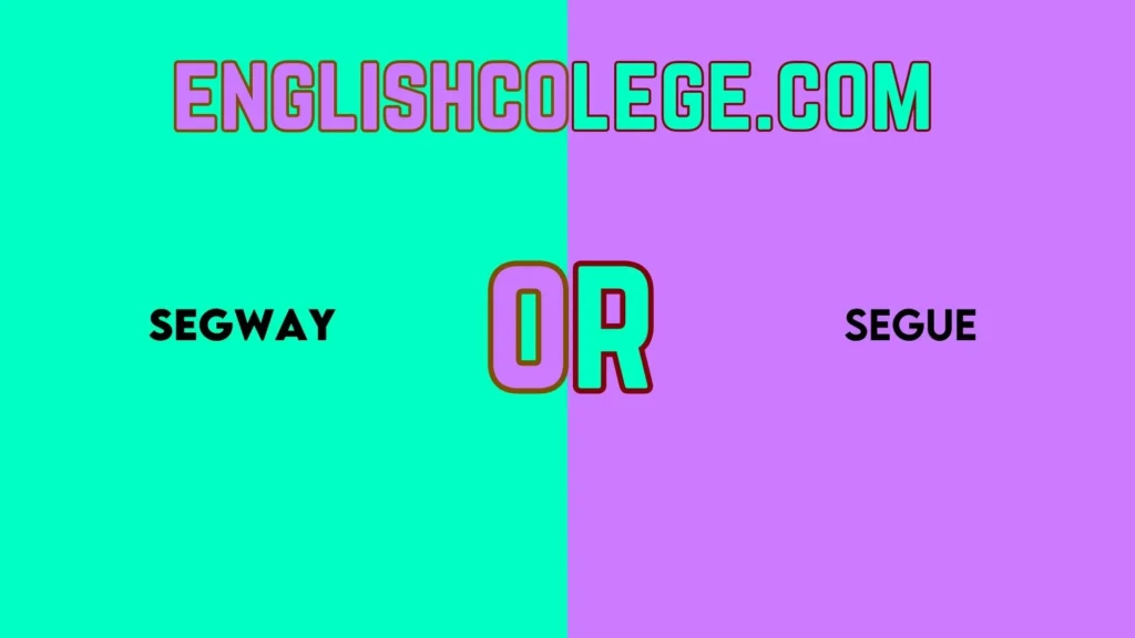 Segway vs Segue