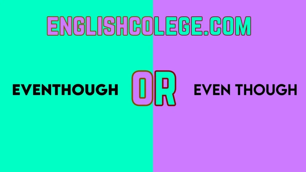 Eventhough vs Even Though
