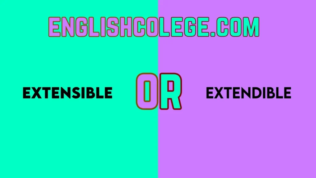 Extensible vs. Extendible