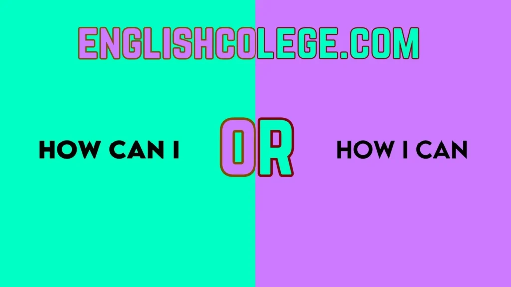 How Can I vs How I Can