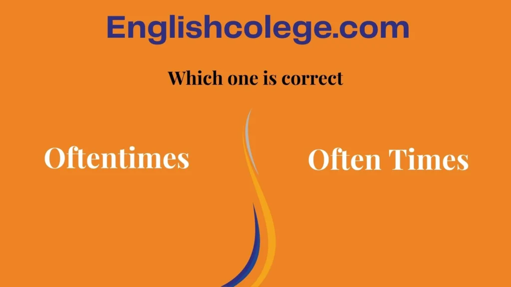 Oftentimes vs Often Times