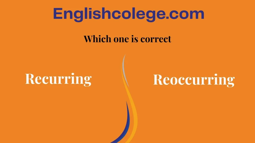 Recurring vs. Reoccurring