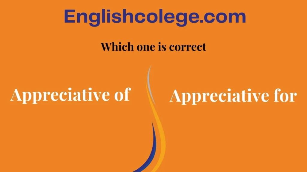 Appreciative of vs Appreciative for