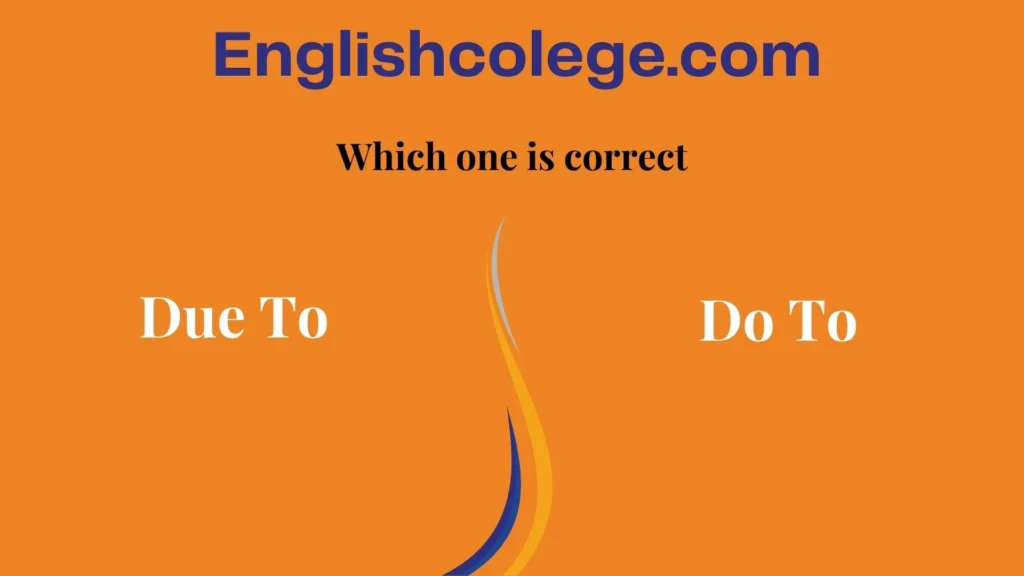 Due To vs Do To