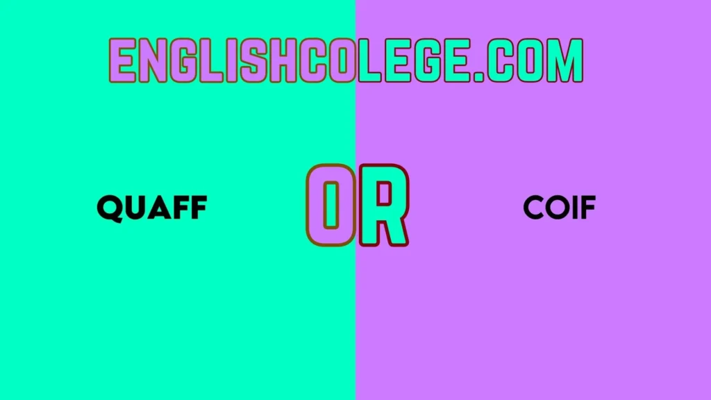 Quaff vs Coif