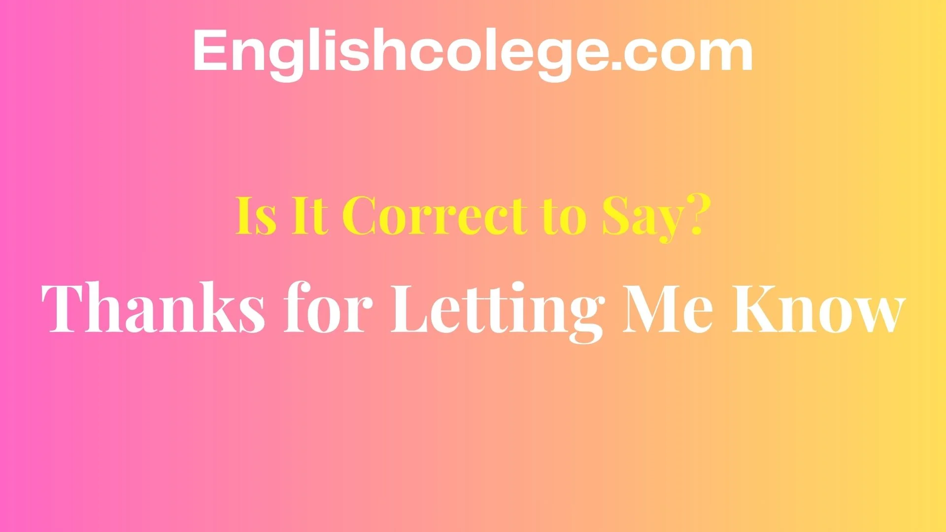 Thanks for Letting Me Know