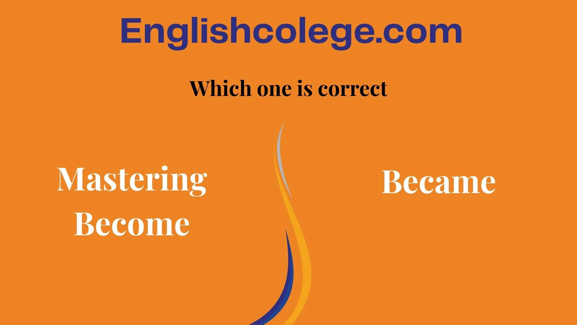 Mastering Become vs Became