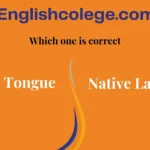 Mother Tongue vs. Native Language